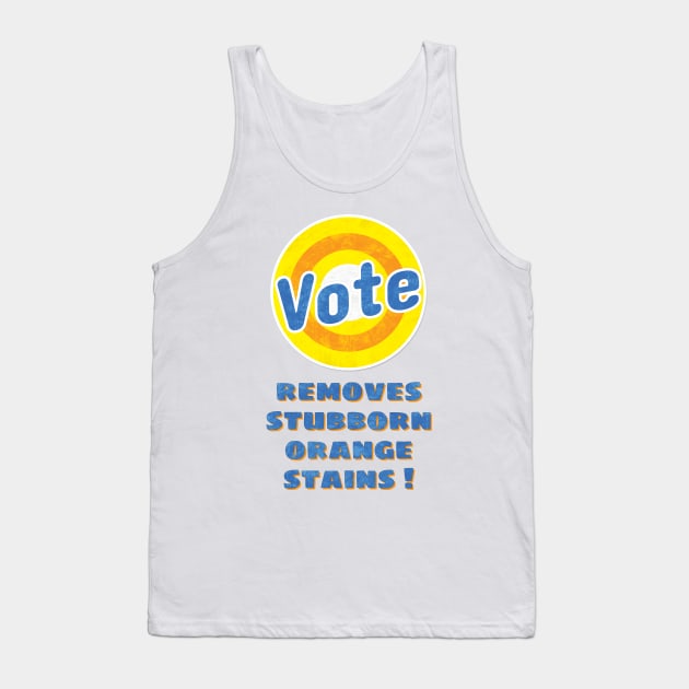 anti trump - vote removes stubborn orange stains Tank Top by colorfull_wheel